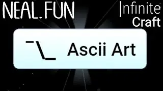 How to Make Ascii Art in Infinite Craft | Get Ascii Art in Infinite Craft