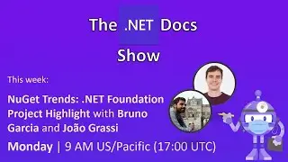 The .NET Docs Show - NuGet Trends 📈: .NET Foundation Project Highlight