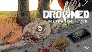 DROWNED | Positivo Inoperante (Vídeo Oficial)