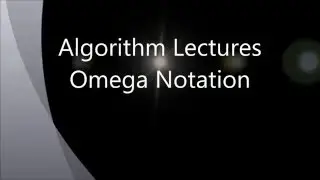 Video 15 Omega Notation