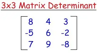 How To Find The Determinant of a 3x3 Matrix