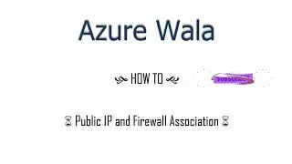 How to associate Public IP address with Azure Firewall