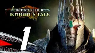 King Arthur: Knights Tale - Gameplay Playthrough Part 1 (PC)