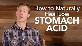 How to Naturally Treat Low Stomach Acid