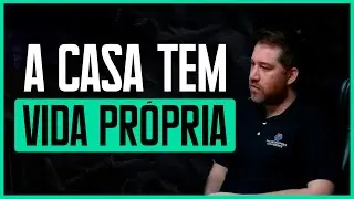 A CASA TEM VIDA PRÓPRIA - #CORTES #PODCAST #01