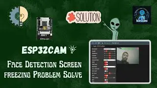 Esp32cam Screen freezing Problem Solve | Esp32Cam face detection problem 