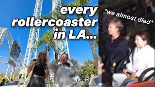 going on every single roller coaster in LA...