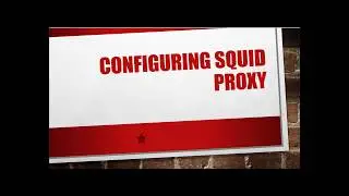 Configuring Squid Proxy