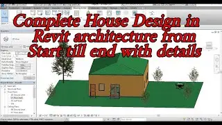 A complete simple house plan in Revit Architecture from start till end with complete description
