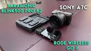 Which Wireless System sounds better on Sony A7C - Rode Wireless Go II vs Saramonic Blink500 Pro B2