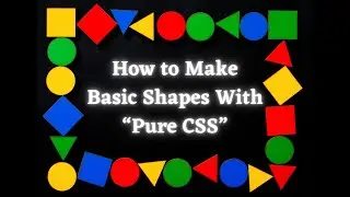 How to Make Basic Shapes With “Pure CSS” | Square | Rectangle | Circle | Ellipse | Triangles