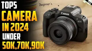 Best Camera 2024 For Beginners🔥Best Camera Under 50k,60k,90k🔥Best Camera For Photography