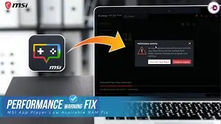 MSI App Player Emulator Performance Warning Fix.