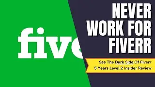 F*ck Fiverr - Discover the Darkside of Fiverr Success Stories 5 Yrs  L2 Seller