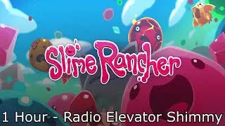 Slime Rancher Soundtrack: Radio Elevator Shimmy - 1 Hour Version