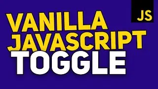 Toggle in Vanilla JavaScript | Pure JavaScript Tutorial