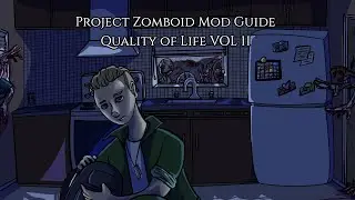 Project Zomboid Quality Of Life VOL 11 Mod Guide