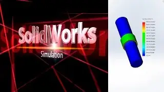 SolidWorks Simulation. Статический анализ. Горячая посадка. (Урок 11) / SolidWorks Simulation