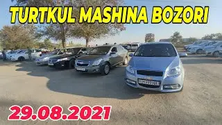 29.08.2021 ТУРТКУЛЬ МАШИНА БОЗОРИ| 29.08.2021 TURTKUL MASHINA BOZORI