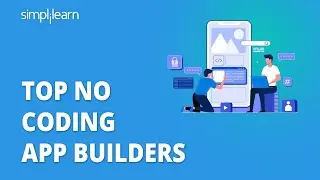 Top No Coding App Builders | App Builders With No Coding | App Building For Beginners | Simplilearn