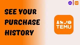 How Do I See My Purchase History on Temu (Easy)