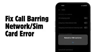 How To Fix Call Barring Network Or Sim Card Error