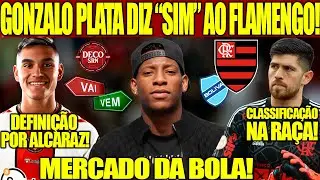 GONZALO PLATA DIZ “SIM” AO FLAMENGO! DEFINIÇÃO DA CONTRATAÇÃO DE ALCARAZ! CLASSIFICAÇÃO NA RAÇA!