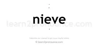 How to pronounce Nieve | English pronunciation