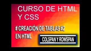 ✔️ COLSPAN Y ROWSPAN ATRIBUTOS DE LA ETIQUETA TABLE -  HTML