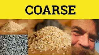 🔵 Coarse - Coarse Meaning - Coarse Examples - Coarse in a Sentence