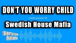 Swedish House Mafia - Don't You Worry Child (Karaoke Version)