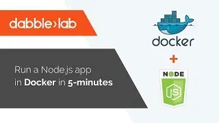 Docker with Node.js in 5-minutes - Dabble Lab #12