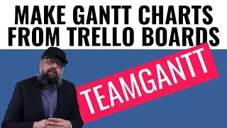 Teamgantt makes Gantt Charts from Trello boards