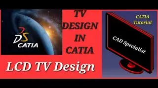 LCD Design in CATIA | TV design in CATIA | LED TV | PART DESIGN | by CAD Specialist