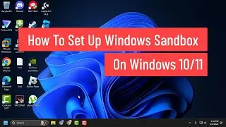 How To Set Up Windows Sandbox On Windows 10/11