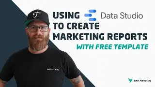 Using Google Data Studio to Create Marketing Report [Free Template Included]