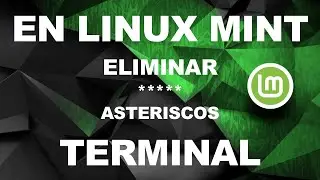 En Linux Mint | Cómo OCULTAR los Asteriscos en la Terminal al Escribir Nuestra Contraseña