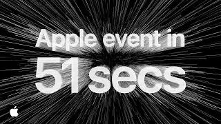 Apple event in 51 seconds