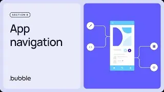 App navigation: Getting started with Bubble (Lesson 8.5)