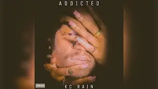 KC Rain - Addicted