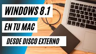 INSTALAR WINDOWS 8.1 EN DISCO DURO EXTERNO MAC