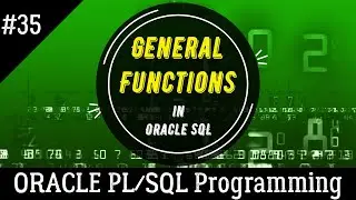 35 | How to use GENERAL FUNCTION in ORACLE SQL | Oracle PL/SQL Programming