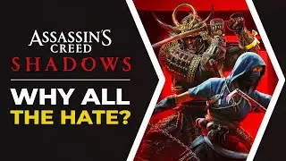 Assassin's Creed Shadows - Why All The Hate?