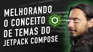 JETPACK COMPOSE: Como Melhorar o Código de Temas no Material Theme