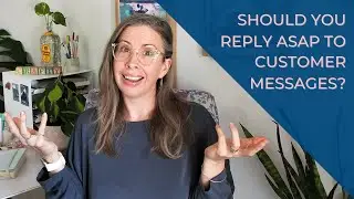 How quickly should you reply to customer messages? [Handmade Business]