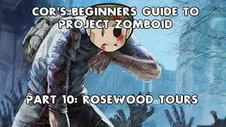 Project Zomboid Beginners Guide Part 10 Sightseeing Rosewood