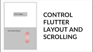 Flutter 2.2 Expanded Widgets and Scrollable Widgets to Control Layout 2/8