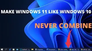 Make Windows 11 Like Windows 10 | Never Combine Taskbar Icons in Windows 11 - FREE