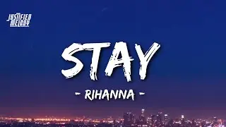 Rihanna - Stay (Lyrics) ft Mikky Ekko