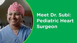 Meet Dr. Subi: Pediatric Heart Surgeon